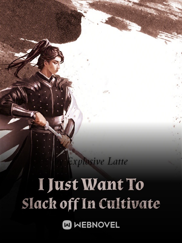 I Just Want to Slack Off in Cultivation