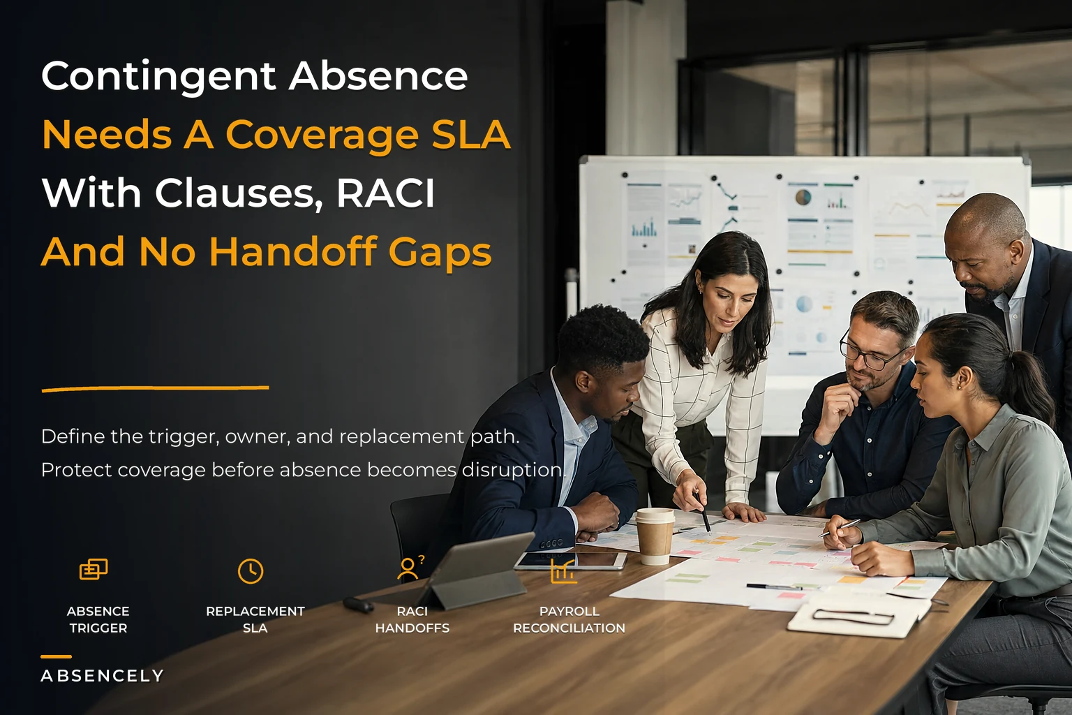 Contingent worker absence blueprint: SLA/replacement matrices, contract clauses and a cross-functional RACI to avoid coverage gaps