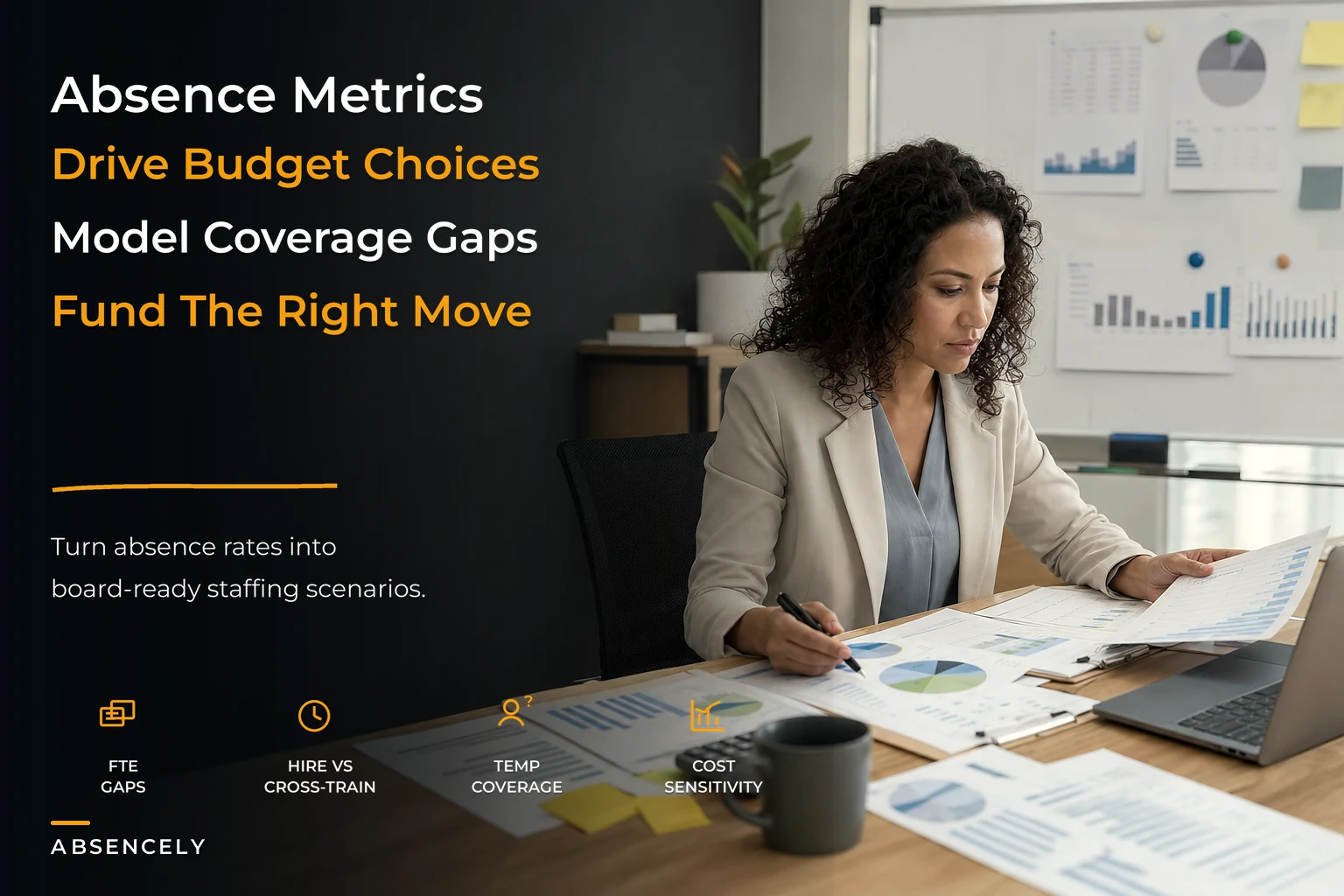 Embed absence metrics into budgeting and headcount decisions
