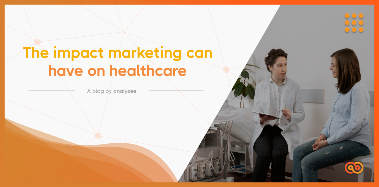The Impact Marketing can have on Healthcare