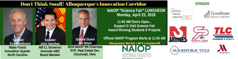 Don't Think Small! Albuquerque's Innovation Corridor. This is NAIOP's "Science Fair Luncheon!