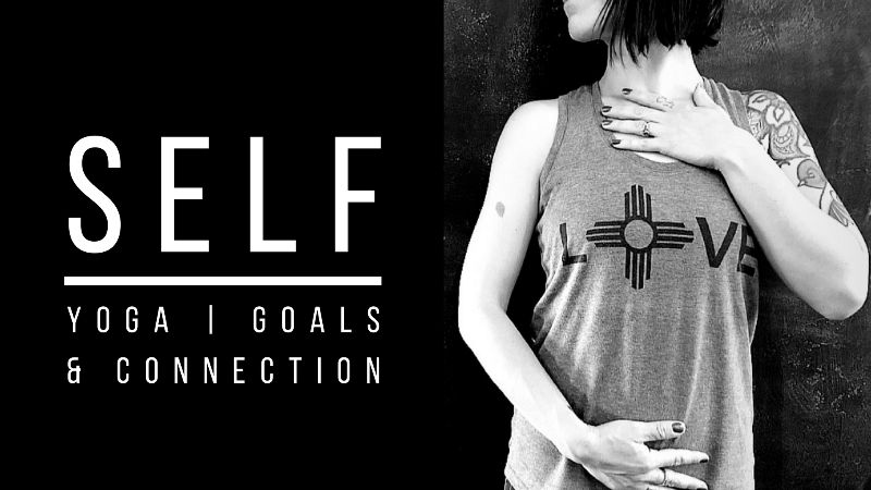 SELF :: Yoga, Goals & Connection