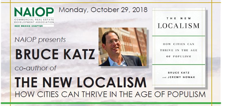 Bruce Katz, Author/Speaker - "New Localism" How Cities Can Thrive In The Age Of Populism.
