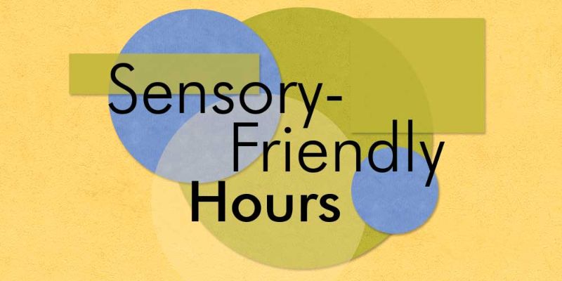 Sensory-Friendly Hours at Explora