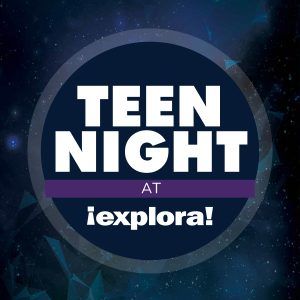 Teen Night: Explora!