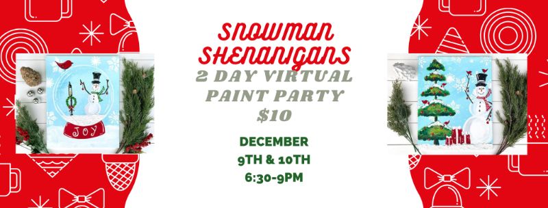 Snowman Shenanigans-2 Day Virtual paint party!
