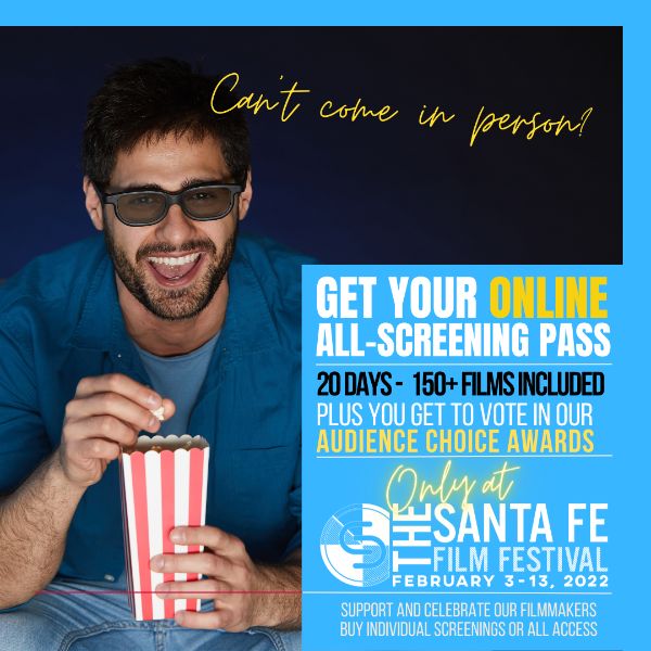 2022 Santa Fe Film Festival "ALL ONLINE SCREENINGS PASS"