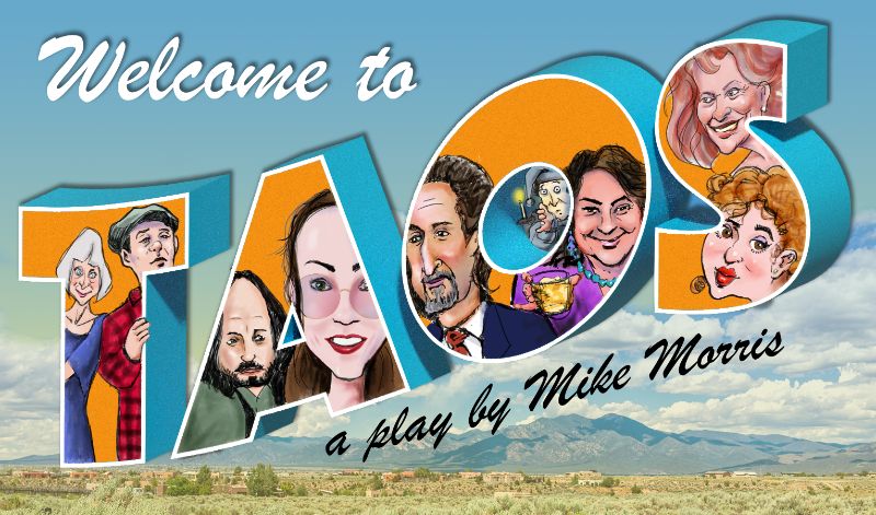 Welcome to Taos: A play by Mike Morris