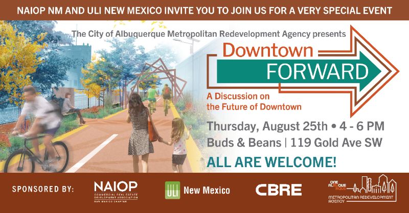 August 25, 2022 NAIOP DL & ULI New Mexico - Downtown Forward