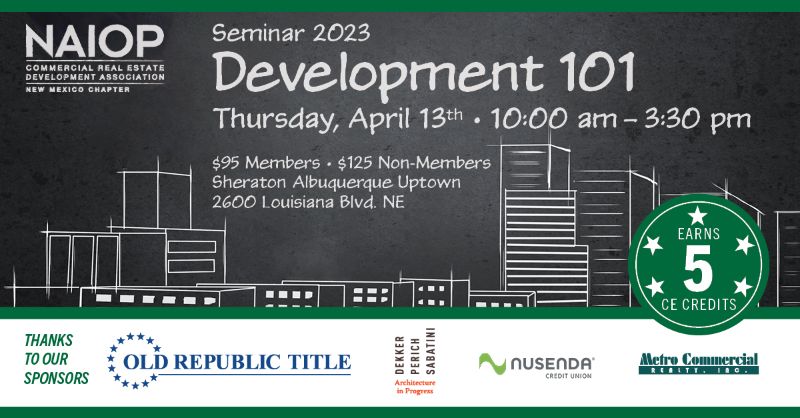 April 13th -  NAIOP SEMINAR "Development 101"