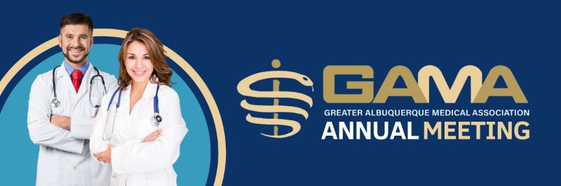 Greater Albuquerque Medical Association's Annual Meeting