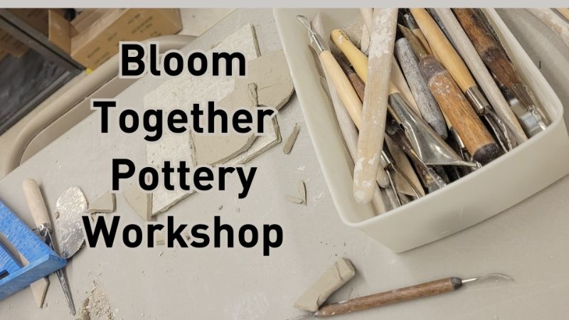 Bloom Together Pottery Workshop