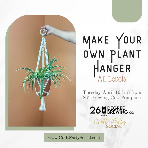 Make Your Own Macrame Plant Hanger - All Levels @ 26° Brewing Co.