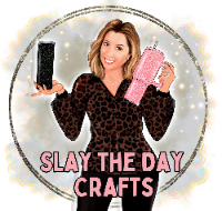 Slay the Day Crafts