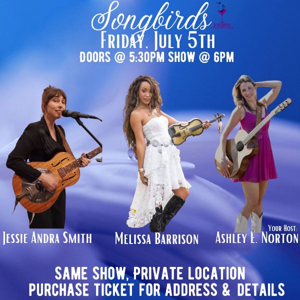 Songbirds of Ramona - A Private Show - 7/5/2024