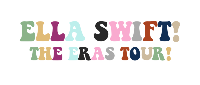 Ella Swift! The Eras Tour