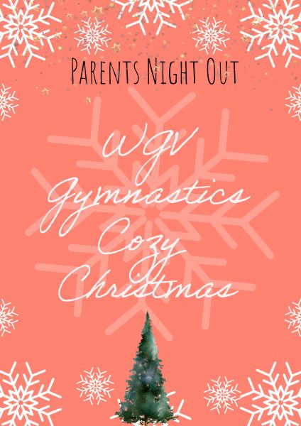 Cozy Christmas Parents Night Out- Hosted By WGV Gymnastics