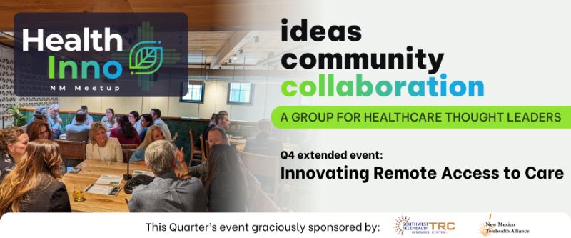 HealthInno NM: Innovating Remote Access — Q4 2024 Extended Event