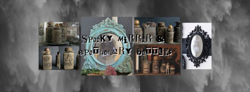 Spooky Mirror & Apothocary Bottles Sept 8