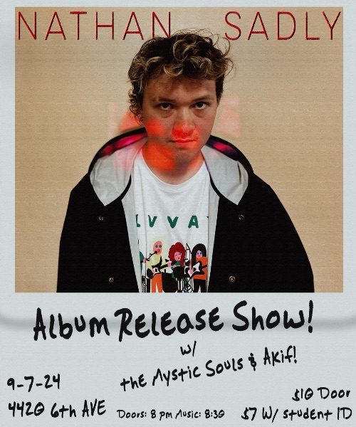 NATHAN SADLY ALBUM RELEASE SHOW! JOINED BY MYSTIC SOULS & AKIF