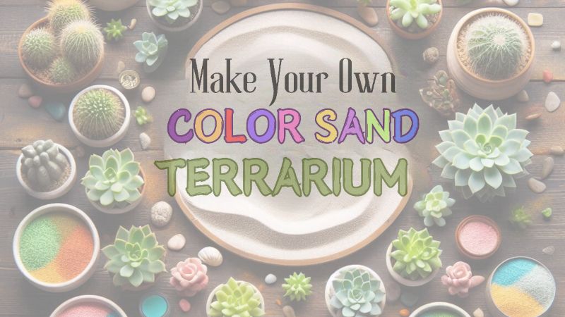 Make Your Own Color Sand Terrarium!