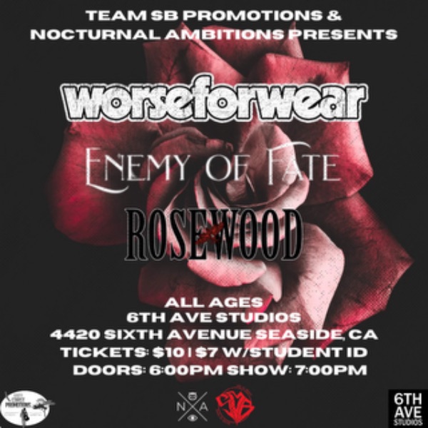 WORSEFORWEAR, ENEMY OF FATE AND ROSEWOOD LIVE AT 6TH AVENUE STUDI