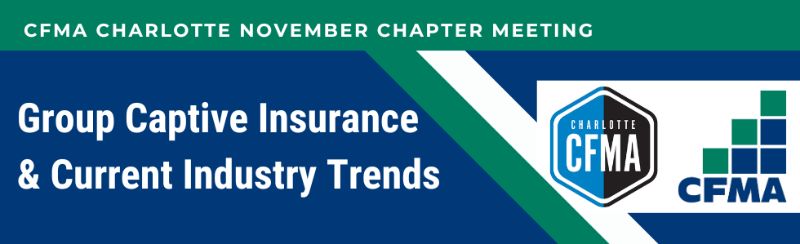 CFMA Charlotte: Group Captive Insurance & Current Industry Trends