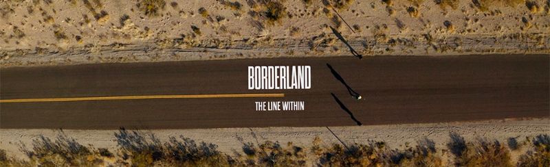 BORDERLAND | The Line Within