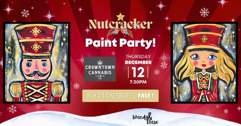 Nutcracker Paint Party at Crowntown Cannabis Concord