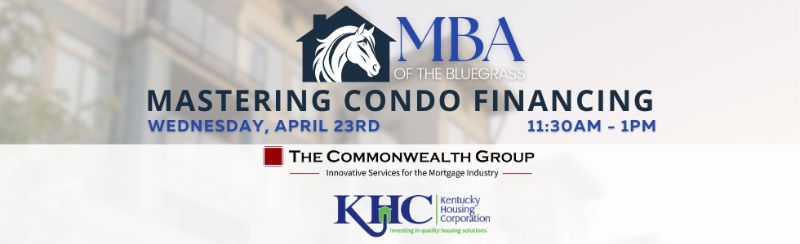 April Meeting: MBA of the Bluegrass | Mastering Condo Financing