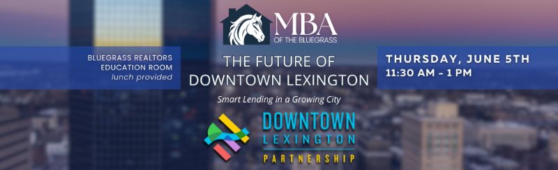 June Meeting: MBA of the Bluegrass | Downtown Lexington