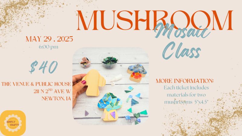 5/29  Mosaic Mushroom Craft Party