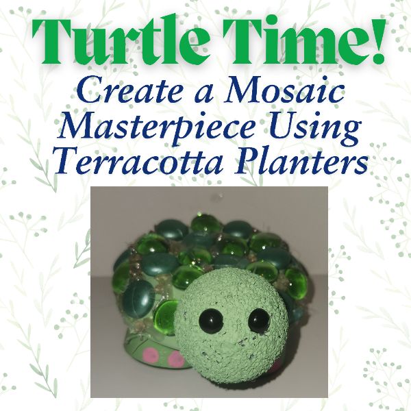 Turtle Time! Create A Mosaic Masterpiece With Terracotta Planters