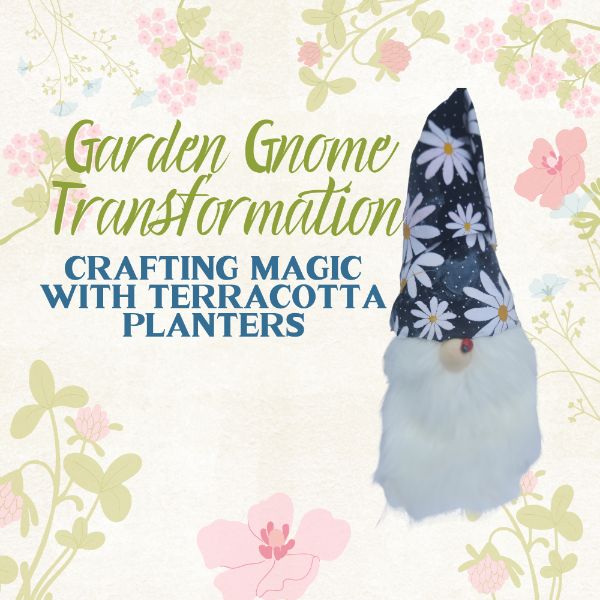 Garden Gnome Transformation Crafting Magic w/ Terracotta Planters