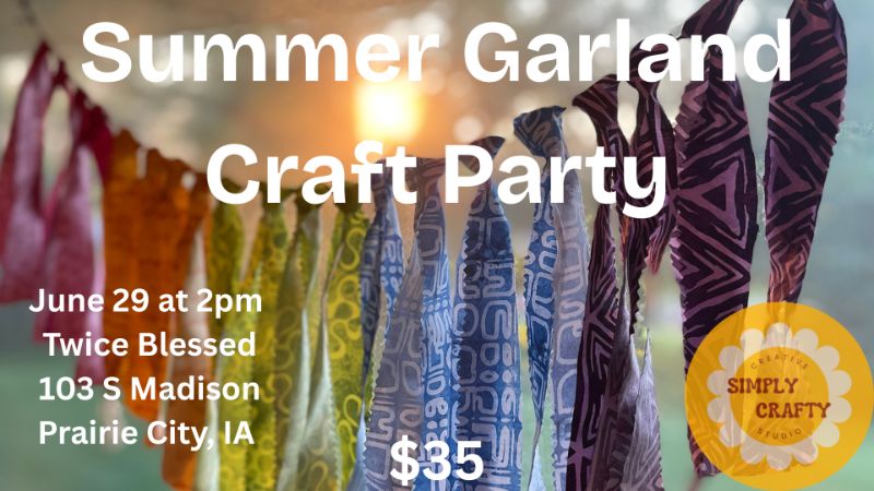 6/29 Summer Garland Craft Party at Twice Blessed