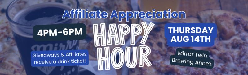 August Affiliate Appreciation Happy Hour