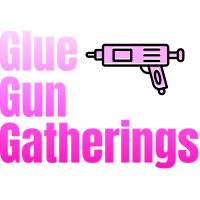 Glue Gun Gatherings