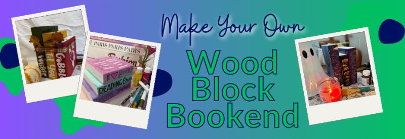 Make Your Own Wood Block Bookend Make Your Own Wood Block Bookend