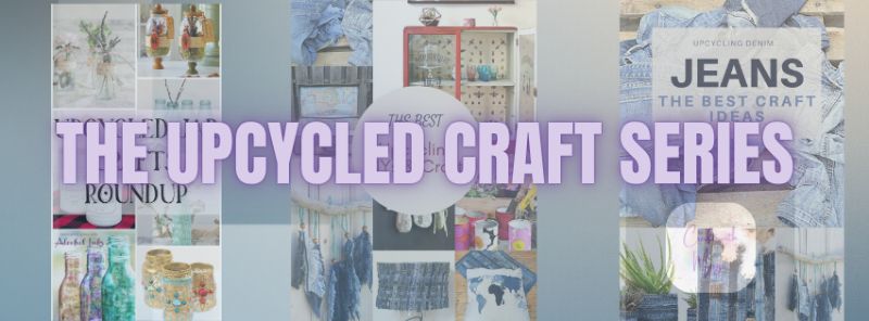 The Upcycled Craft Series