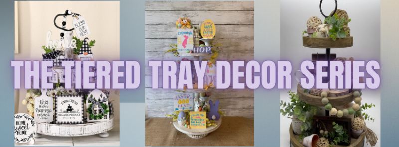 The Tiered Tray Decor Series