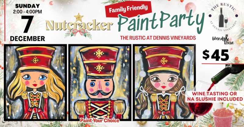 Nutcracker Paint Party at Dennis Vineyards/The Rustic