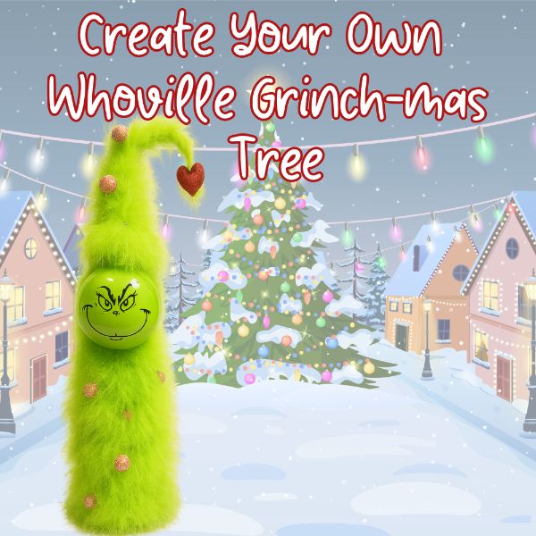 Create Your Own Whoville Grinch-mas Tree!