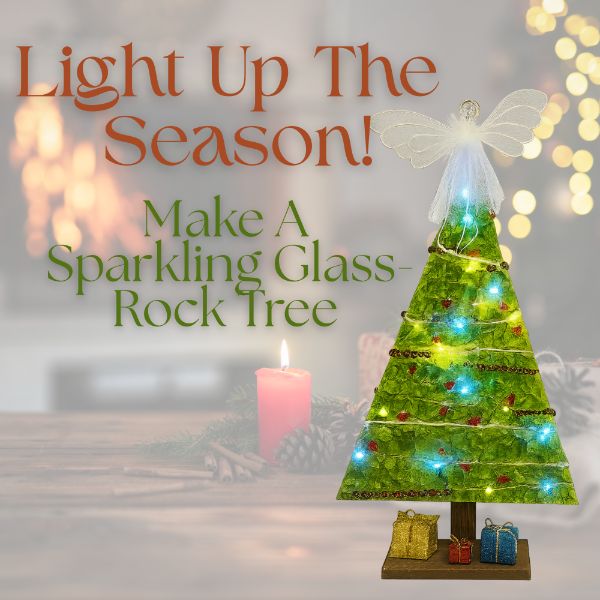 Light Up The Season! Make a Sparkling Glass-Rock Tree