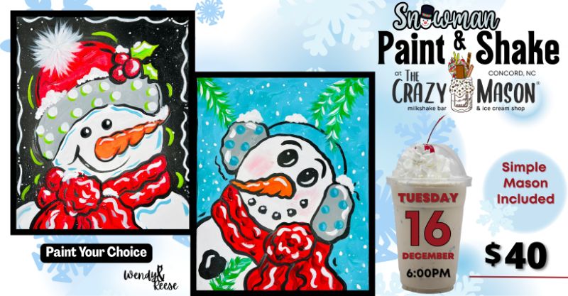Snowman Paint & Shake at The Crazy Mason Concord