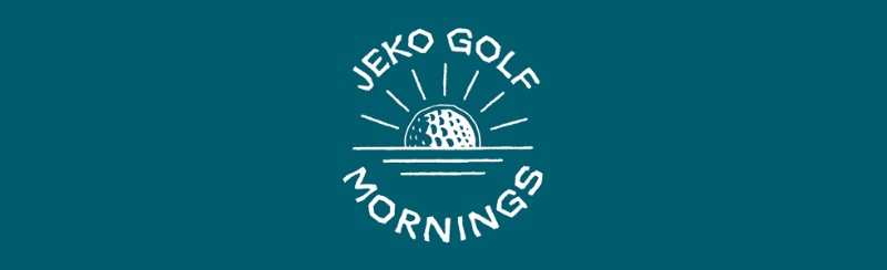 Jeko Golf Mornings #4