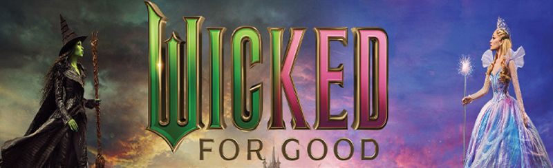 WICKED FOR GOOD at the El Cotez Theater WICKED FOR GOOD at the El Cotez Theater