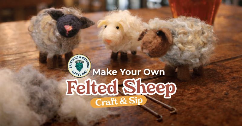 Make Your Own Felted Sheep - Craft & Sip at Saints Row Brewing