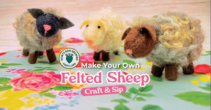 Make Your Own Felted Sheep - Craft & Sip at Saints Row Brewing