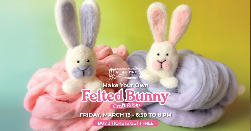Make Your Own Needle Felted Bunny at Elder Pine - Craft & Sip Make Your Own Needle Felted Bunny at Elder Pine - Craft & Sip