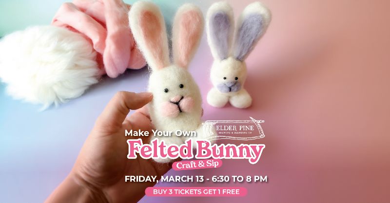 Make Your Own Needle Felted Bunny at Elder Pine - Craft & Sip